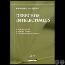DERECHOS INTETELECTUALES - Autor: CARMELO AUGUSTO CASTIGLIONI - Ao 2019